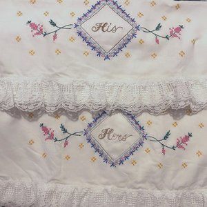 Hand Made and Embroidered His/Hers Pillow cases